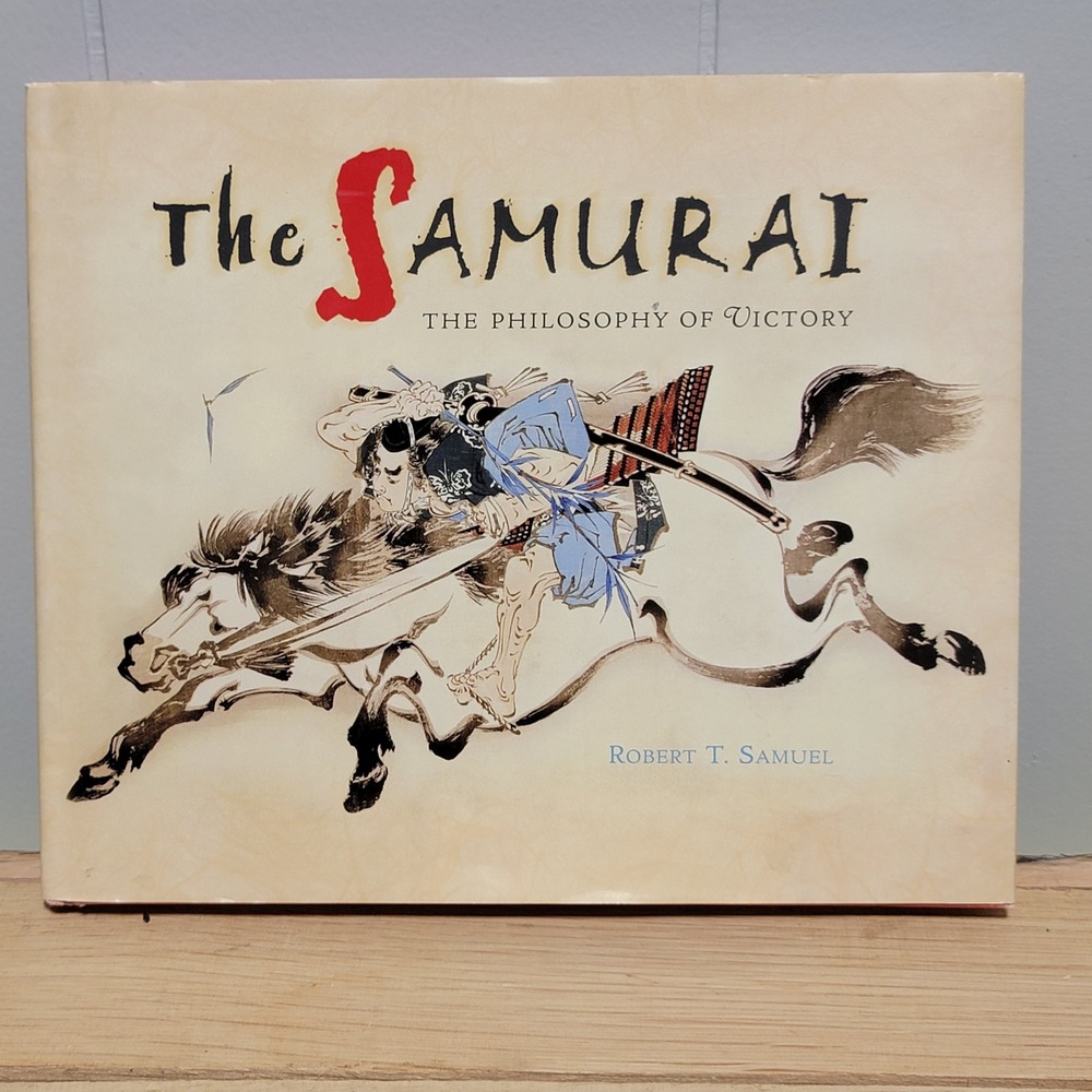 The Samurai The Philosophy of Victory Robert T Samuel Hardcover Book 2005